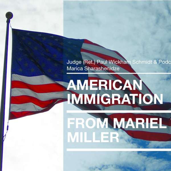 American Immigration from Mariel to Miller – Marica Sharashenidze // Paul Wickham Schmidt