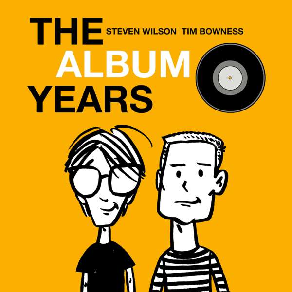The Album Years – Steven Wilson & Tim Bowness