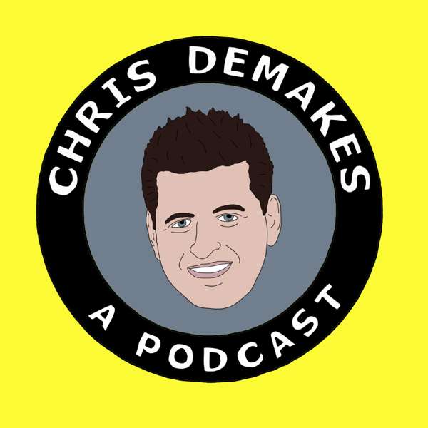 Chris DeMakes A Podcast – Chris DeMakes