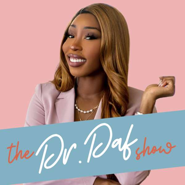 The Dr. Daf Show – Dr. Michelle Daf