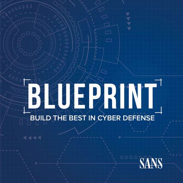 Blueprint: Build the Best in Cyber Defense – SANS Institute
