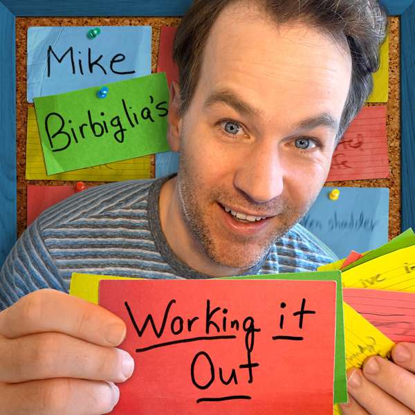 Mike Birbiglia’s Working It Out – Mike Birbiglia