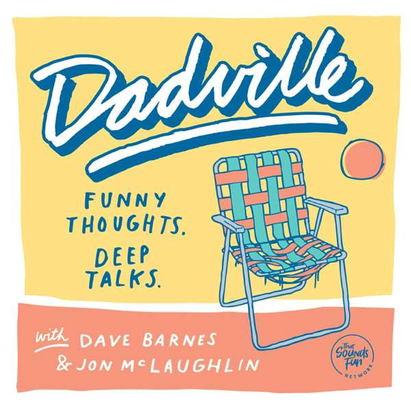 Dadville with Dave Barnes and Jon McLaughlin – That Sounds Fun Network