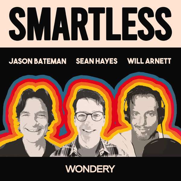 SmartLess – Jason Bateman, Sean Hayes, Will Arnett
