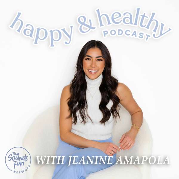 Happy & Healthy with Jeanine Amapola – Jeanine Amapola
