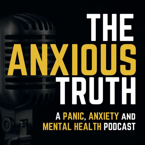 The Anxious Truth – A Panic, Anxiety, and Mental Health Podcast – Drew Linsalata