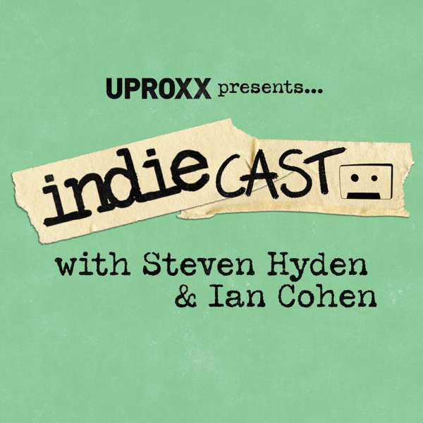 Indiecast – UPROXX