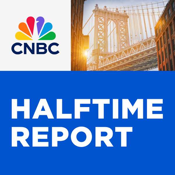 Halftime Report – CNBC