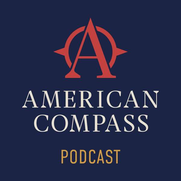The American Compass Podcast – American Compass