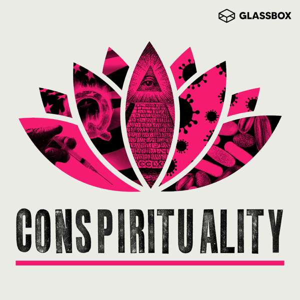 Conspirituality – Derek Beres, Matthew Remski, Julian Walker