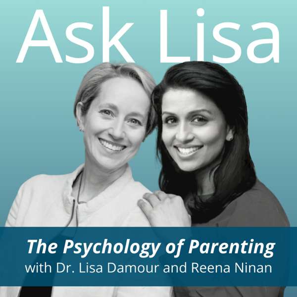 Ask Lisa: The Psychology of Parenting – Dr. Lisa Damour/Good Trouble Productions