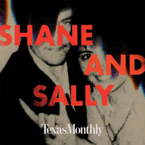 Texas Monthly True Crime: Shane and Sally – Texas Monthly
