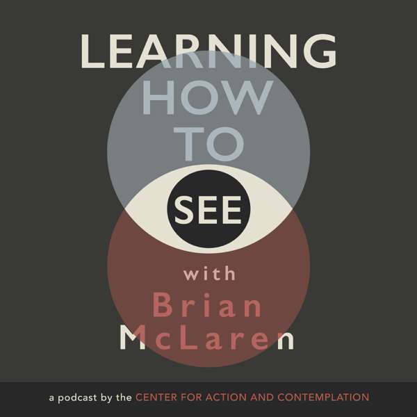 Learning How to See with Brian McLaren – Center for Action and Contemplation
