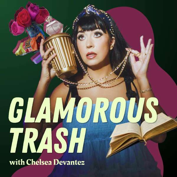 Glamorous Trash: A Celebrity Memoir Podcast – Chelsea Devantez