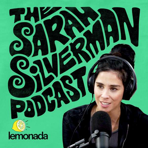The Sarah Silverman Podcast – Lemonada Media