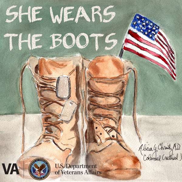 She Wears the Boots: A Podcast for Women Veterans – Veterans Health Administration
