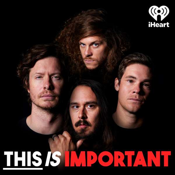 This Is Important – iHeartPodcasts