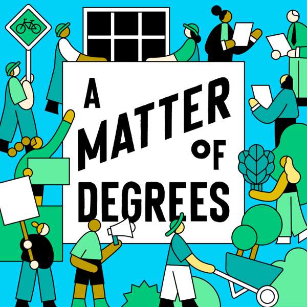 A Matter of Degrees – Dr. Leah Stokes, Dr. Katharine Wilkinson