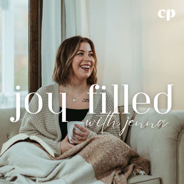 The Joy Filled Podcast – Christian Motherhood, Stay at Home Mom Mindset, and Faith Based Encouragement – Jenna Griffith