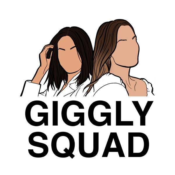 Giggly Squad – Hannah Berner & Paige DeSorbo