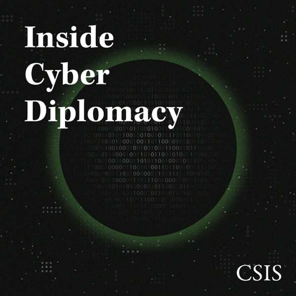 Inside Cyber Diplomacy – Center for Strategic and International Studies