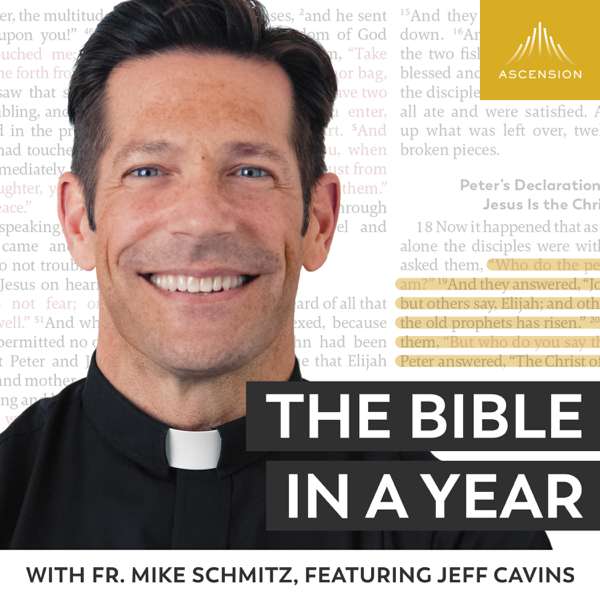 The Bible in a Year (with Fr. Mike Schmitz) – Ascension