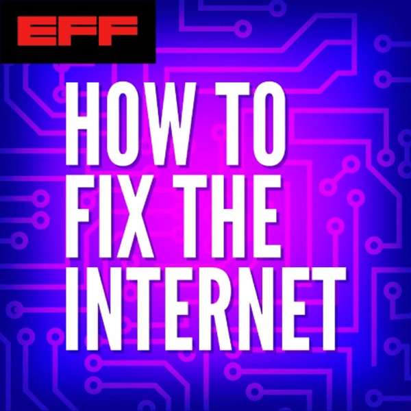 How to Fix the Internet – Electronic Frontier Foundation (EFF)