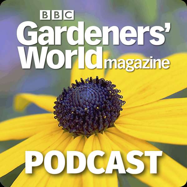 BBC Gardeners’ World Magazine Podcast – Immediate Media