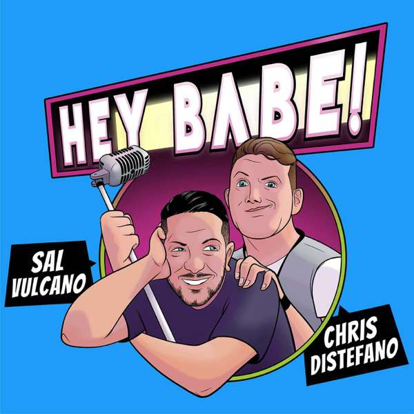 Sal and Chris Present: Hey Babe! – No Presh Network