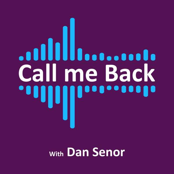 Call Me Back – with Dan Senor – Unlocked FM