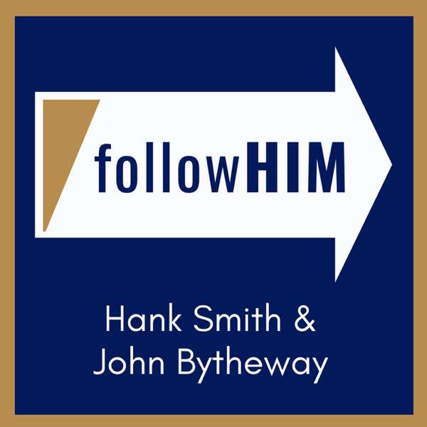 followHIM: A Come, Follow Me Podcast – Hank Smith & John Bytheway