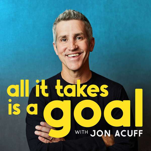 All It Takes Is A Goal – Jon Acuff