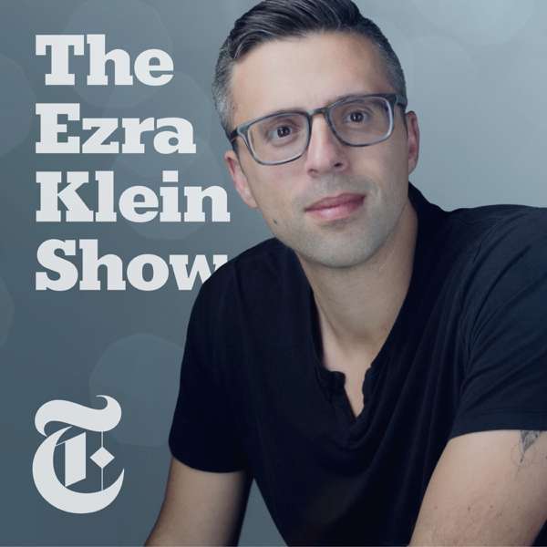 The Ezra Klein Show – New York Times Opinion
