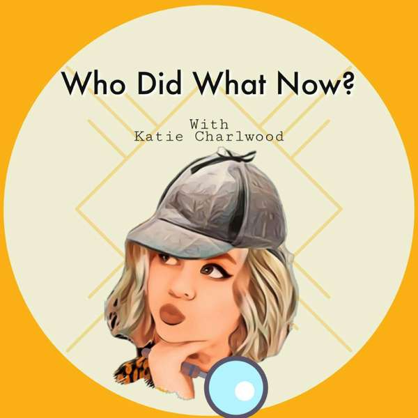 Who Did What Now – Katie Charlwood