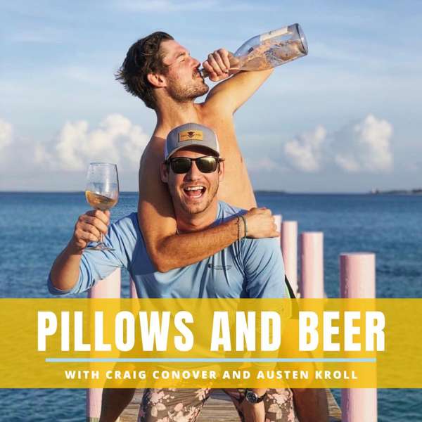 Pillows and Beer with Craig Conover and Austen Kroll – Pillows and Beer, Bleav