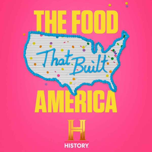 The Food That Built America – The HISTORY® Channel