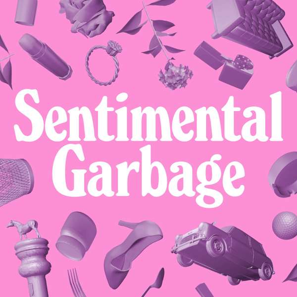 Sentimental Garbage – Justice for Dumb Women