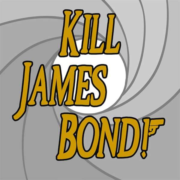 Kill James Bond! – Alice, Abigail, and Devon