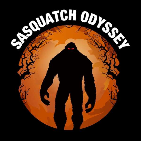 Sasquatch Odyssey – Sasquatch Odyssey-Bigfoot Encounters
