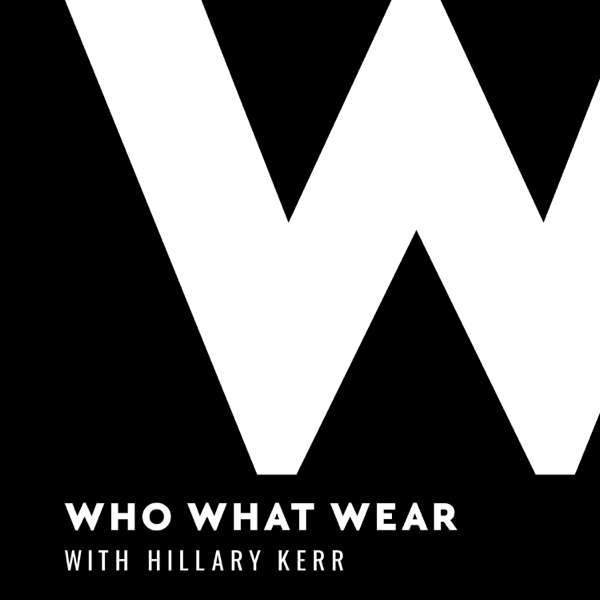 Who What Wear with Hillary Kerr – Who What Wear