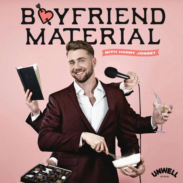 Boyfriend Material with Harry Jowsey – Unwell