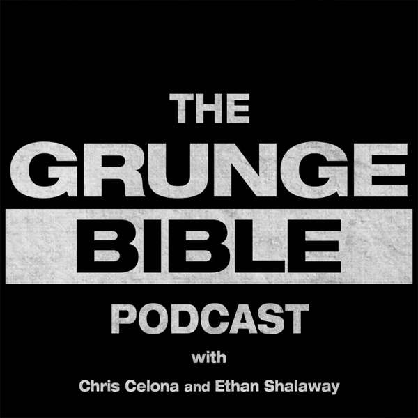 The Grunge Bible Podcast – Grunge Bible