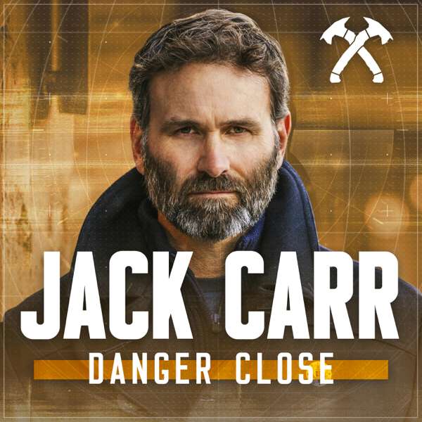 Danger Close with Jack Carr – Jack Carr