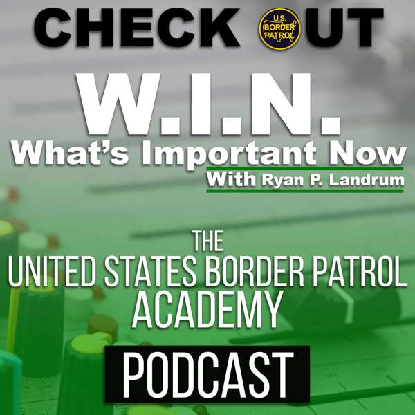 Border Patrol Academy Podcast – Border Patrol Academy