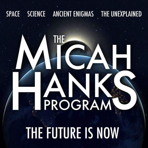 The Micah Hanks Program – Micah Hanks