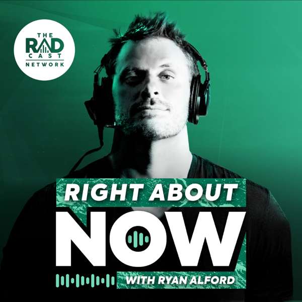 Right About Now with Ryan Alford – The Radcast Network