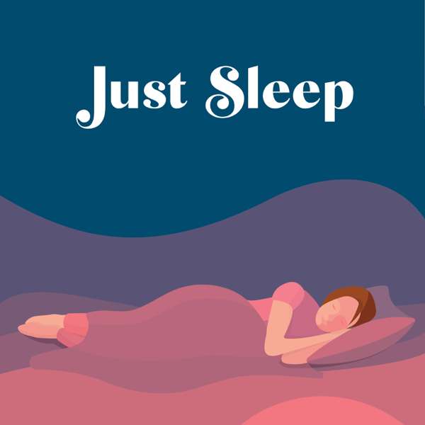 Just Sleep – Bedtime Stories for Adults – Bedtime Stories with Taesha Glasgow