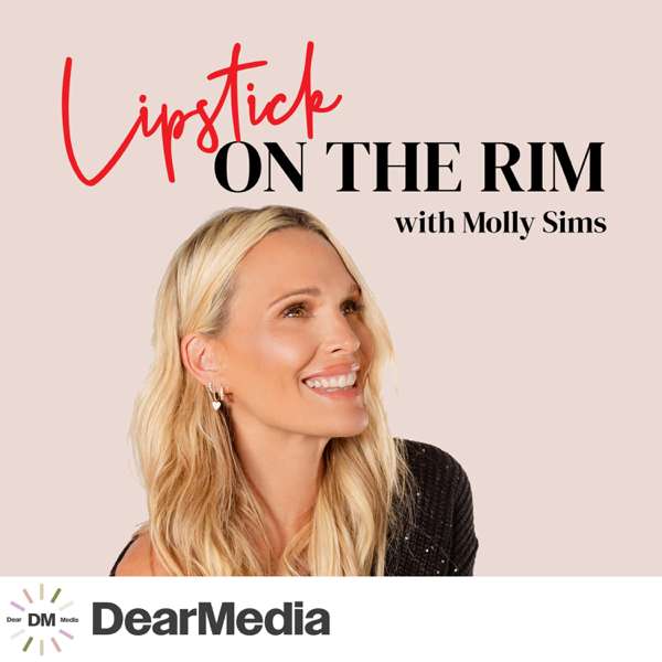 Lipstick on the Rim – Dear Media, Molly Sims
