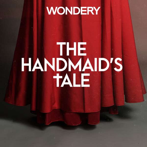 The Handmaid’s Tale – Wondery