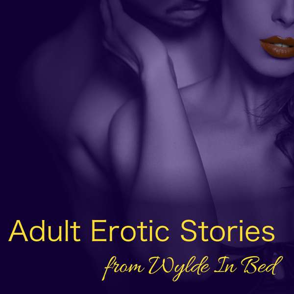 Erotic Stories from Wylde in Bed – Devlin Wylde